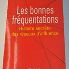 Les bonnes fréquentations - Histoire secrète des réseaux... Coignard - livre