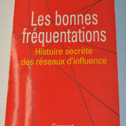Les bonnes fréquentations - Histoire secrète des réseaux... Coignard - livre