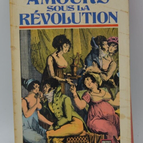 Amours sous la révolution - Jacques Chabannes - livre