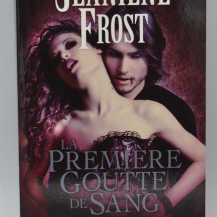La première goutte de sang - Le monde de la chasseuse de la 1 - J. Frost - livre