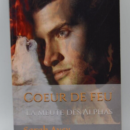 Coeur de feu - la meute des alphas - Sarah Avey - livre
