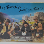 Les Traversées Sont Solitaires - Elmer Food Beat - cd 3 titres