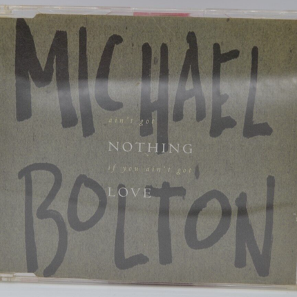 Ain't Got Nothing If You Ain't Got Love - Michael Bolton - cd 3 titres