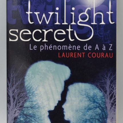 Twilight Secret – Das Phänomen von A bis Z – Laurent Courau – Buch
