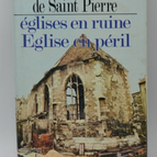 Eglises en ruine Eglise en péril - Michel de Saint Pierre - livre