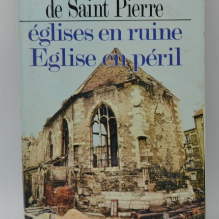 Eglises en ruine Eglise en péril - Michel de Saint Pierre - livre