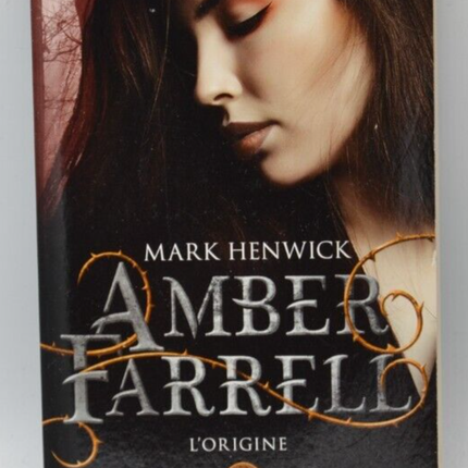 Amber Farrell - l'origine - Mark Henwick - livre