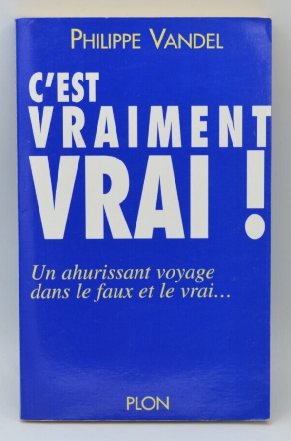 C'est vraiment vrai! Philippe Vandel - livre