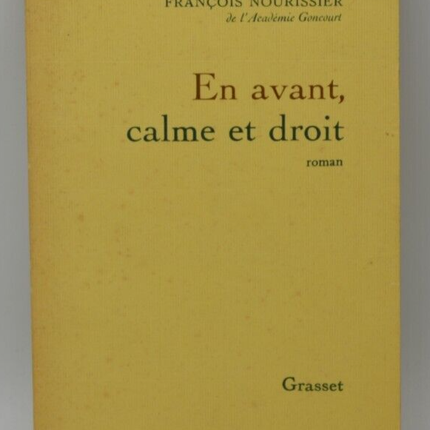 Vorwärts, ruhig und geradeaus - François Nourissier - Buch