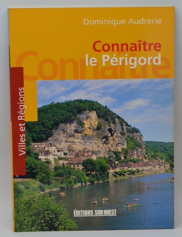 Connaitre le Périgord - Dominique Audrerie - livre