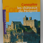 Connaitre les châteaux du Périgord - Dominique Audrerie - livre