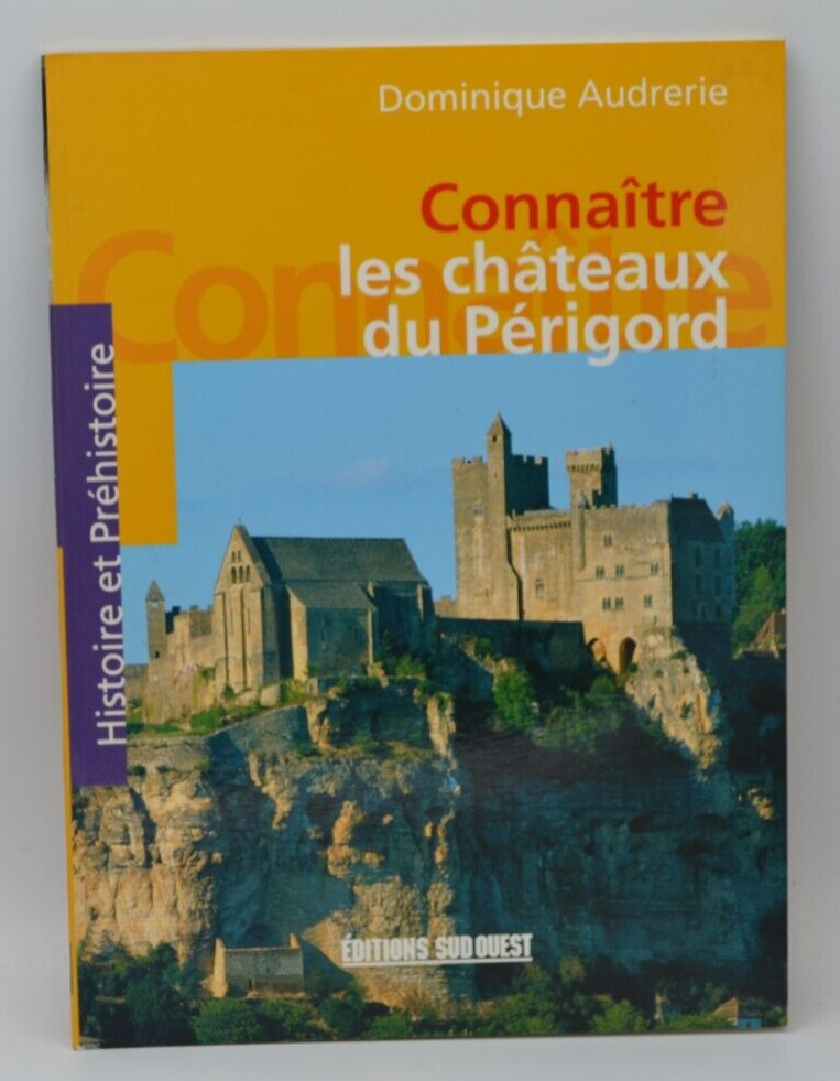 Connaitre les châteaux du Périgord - Dominique Audrerie - livre