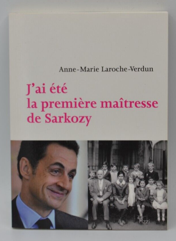 J'ai été la première maitresse de Sarkozy - Anne-Marie Laroche-Verdun - livre