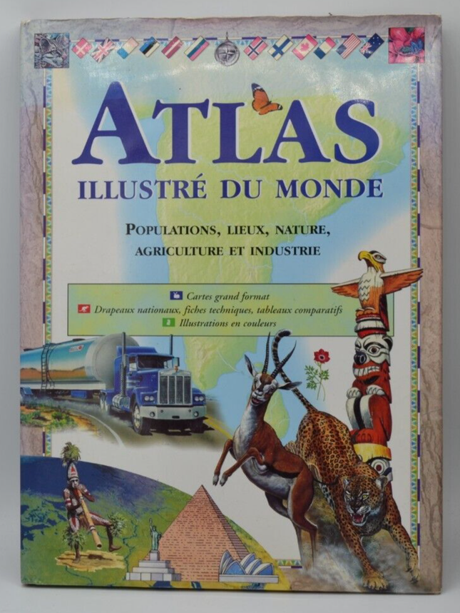 Illustrated Atlas of the World - populations, places, nature, agriculture... - book