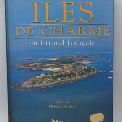 Charming Islands of the French Coast - preface by Florence Arthaud - book