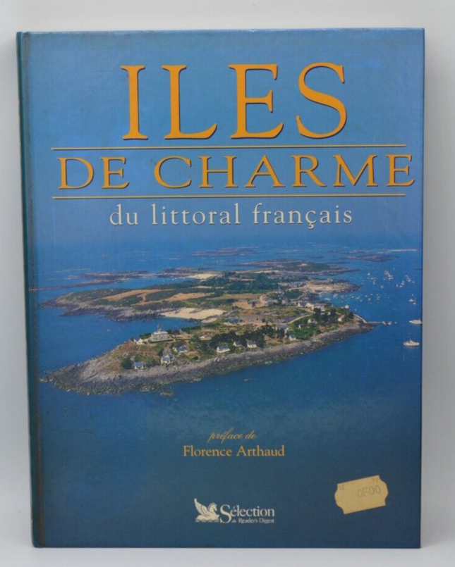 Iles de Charme du littoral français - préface de Florence Arthaud - livre
