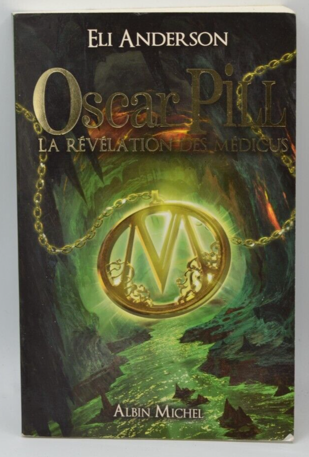 Oscar Pill - la révélation des Médicus - Eli Anderson - livre