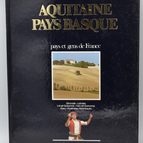Aquitaine - Pays Basque - Pays et gens de France - livre