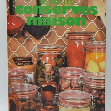 All the secrets to successful home canning - Myrette Tiano - book