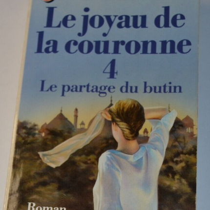 The Jewel in the Crown - 4 The Sharing of the Spoils - Paul Scott - book