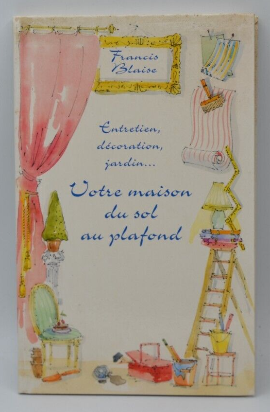 Ihr Zuhause vom Boden bis zur Decke - Francis Blaise - Buch