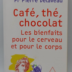 Café, thé, chocolat les bienfaits pour le cerveau et le corps - livre