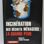 Incinération des déchets ménagers : La grande peur - livre