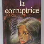 La corruptrice - Guy Des Cars - livre