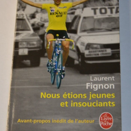 Nous étions jeunes et insouciants - Laurent Fignon - livre