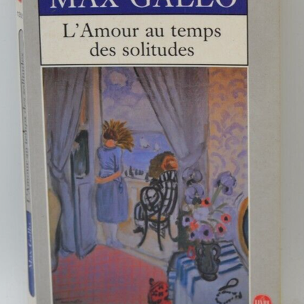 L'amour au temps des solitudes - Max Gallo - livre