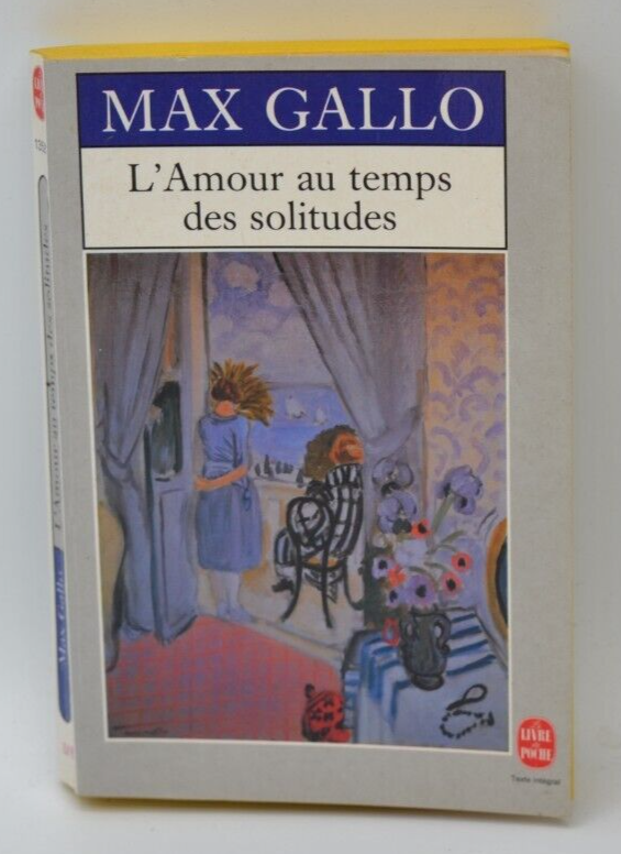 L'amour au temps des solitudes - Max Gallo - livre