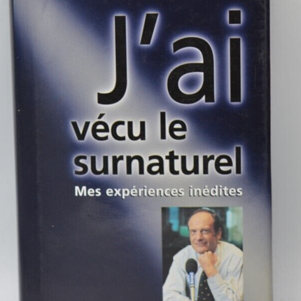 J'ai vécu le surnaturel - Marc Menant - livre