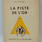 The Gold Trail - WA Prestre - Editions de la Baconnière - 1946 - book