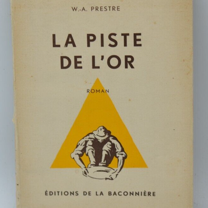 The Gold Trail - WA Prestre - Editions de la Baconnière - 1946 - book