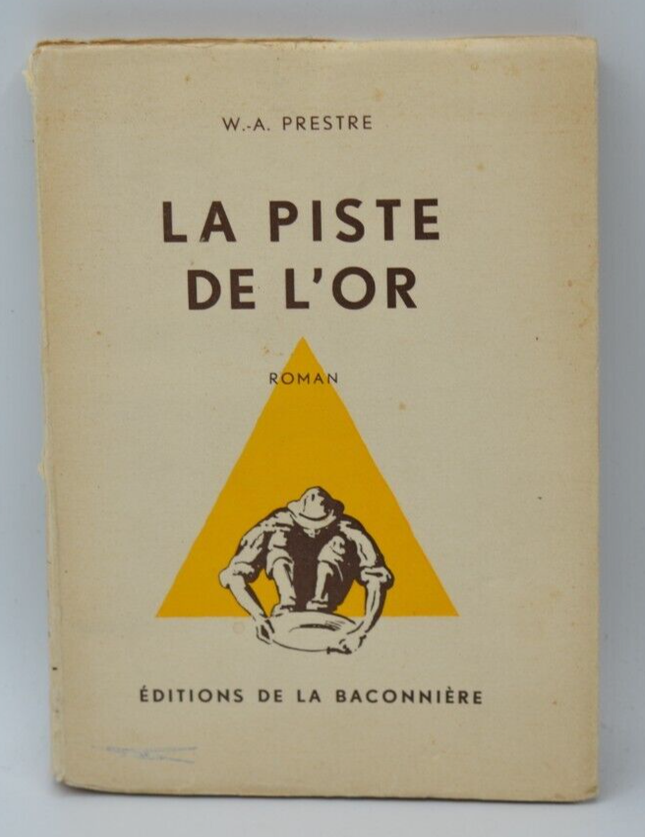 The Gold Trail – WA Prestre – Editions de la Baconnière – 1946 – Buch