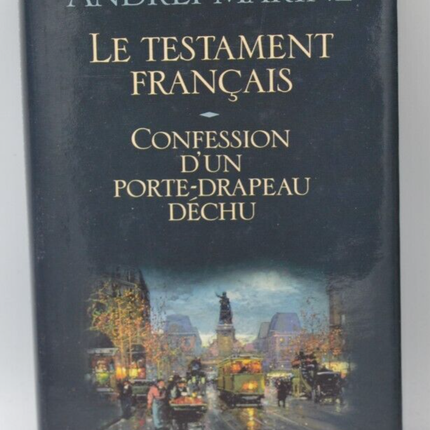 Le testament français - Andreï Makine - Confessions d'un porte-drapeau - livre