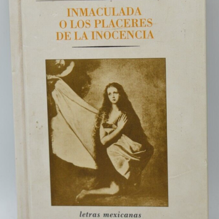Inmaculada o los placeres de la inocencia – Juan Garcia Ponce – Buch auf Spanisch