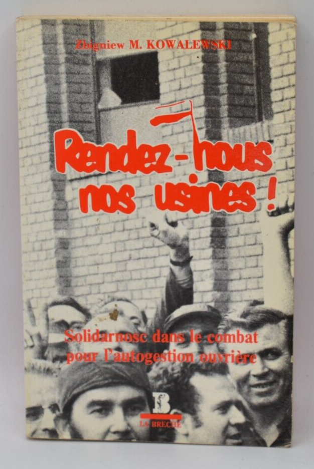 Rendez-nous nos usines - Kowalewski - livre