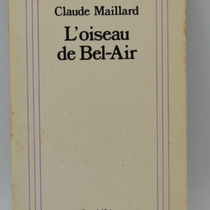 The Bird of Bel-Air - Claude Maillard - book