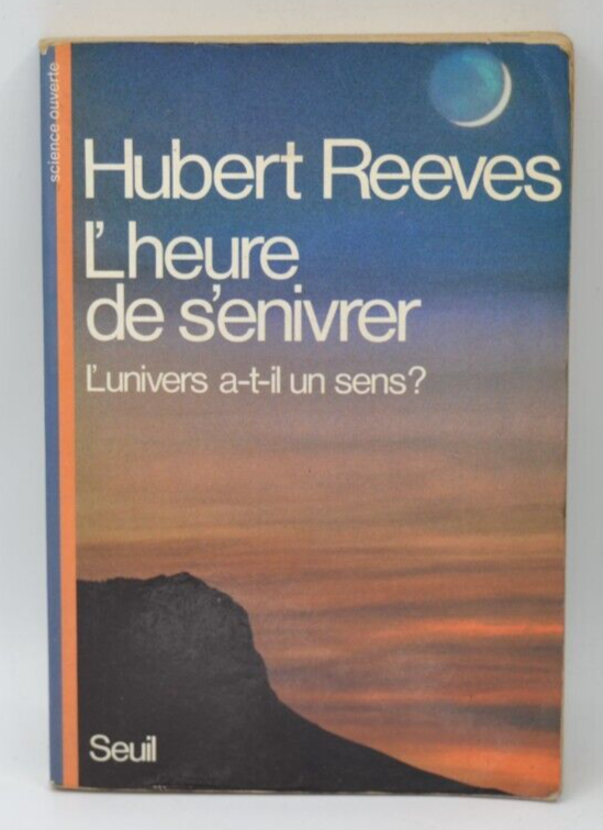 Zeit, sich zu betrinken – Hat das Universum eine Bedeutung? – Hubert Reeves – Buch