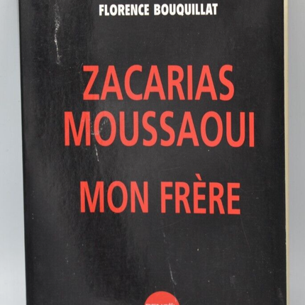 Zacarias Moussaoui Mon Frère - Abd Samad Moussaoui - livre