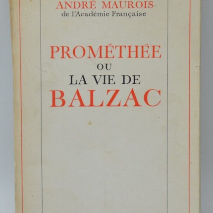 Prometheus or the Life of Balzac - André Maurois - 1965 - book