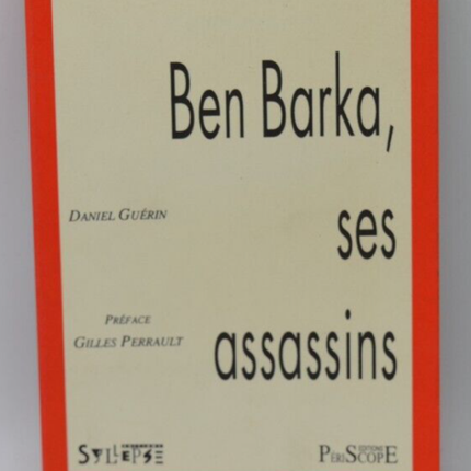 Ben Barka, ses assassins - Daniel Guérin - livre