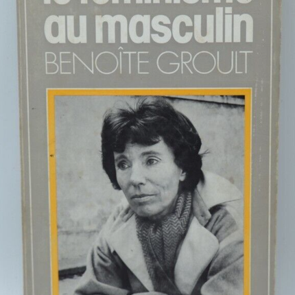 Le féminisme au masculin - Benoite Groult - 1978 - livre