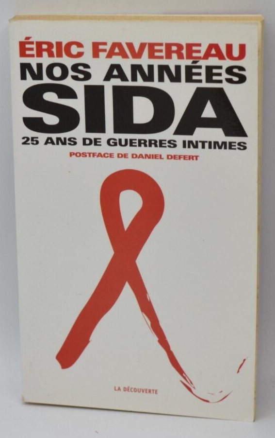 Our AIDS Years - 25 Years of Intimate Wars - Eric Favereau - book