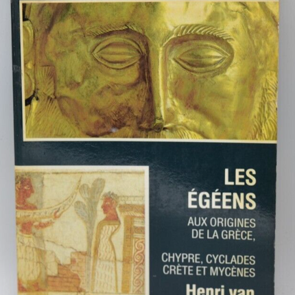 Les Egéens aux origines de la Grèce - Chypre... Henri Van Effenterre - livre