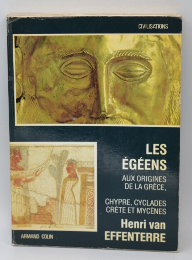 Les Egéens aux origines de la Grèce - Chypre... Henri Van Effenterre - livre