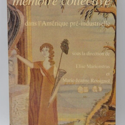 Mémoire privée mémoire collective dans l'Amérique pré-industrielle - livre