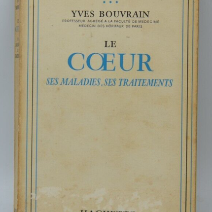 Das Herz, seine Krankheiten, seine Behandlungen - Yves Bouvrain - 1959 - Buch