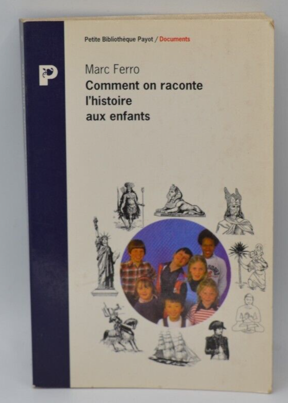 Comment on raconte l'histoire aux enfants - Marc Ferro - livre